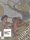 Alessandro Magno e l'Oriente. Ediz. a colori libro