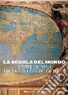 La scuola del mondo. Storie globali dalla collezione Farnese. Ediz. illustrata libro di Verde S. (cur.)