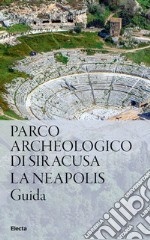 Parco Archeologico di Siracusa. La Neapolis