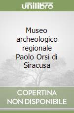 Museo archeologico regionale Paolo Orsi di Siracusa libro