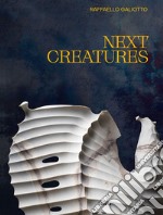 Next creatures. Ediz. italiana e inglese libro