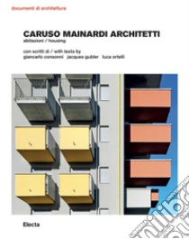 Caruso Mainardi Architetti. Abitazioni-Housing. Ediz. a colori