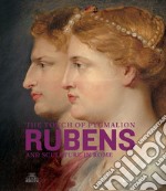 The touch of Pygmalion. Rubens and sculpture in Rome. Ediz. illustrata