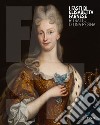 I Fasti di Elisabetta Farnese. Ritratto di una regina. Ediz. illustrata libro