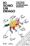 Io sono un drago. The true story of Alessandro Mendini. Ediz. illustrata libro