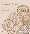 Laudato sie. Natura e scienza. L'eredità culturale di frate Francesco. Ediz. illustrata libro