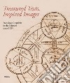 Treadured texts, inspired images. Franciscan inquiries in the Sciences since 1225. Ediz. illustrata libro