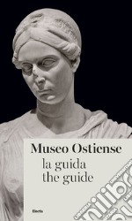 Museo Ostiense. La guida. Ediz. italiana e inglese libro