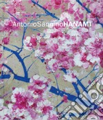 Antonio Sannino. Hanami. Ediz. italiana e inglese libro