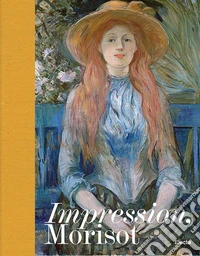 Impression, Morisot. Ediz. illustrata