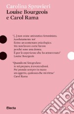 Louise Bourgeois e Carol Rama. Ediz. illustrata libro