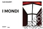 Gae Aulenti (1927-2012). I mondi. Ediz. illustrata libro