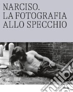 Caracalla. Le Terme allo specchio-Narciso. La fotografia allo specchio. Ediz. illustrata libro