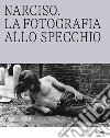 Caracalla. Le Terme allo specchio-Narciso. La fotografia allo specchio. Ediz. illustrata libro