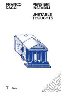 Franco Raggi. Pensieri instabili-Unstable thoughts. Ediz. illustrata