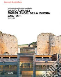 Darío Álvarez Miguel Ángel de la Iglesia. LAB/PAP. Architettura, patrimonio, paesaggio libro