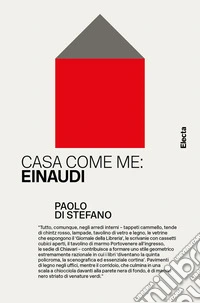 Casa come me: Einaudi. Ediz. illustrata libro