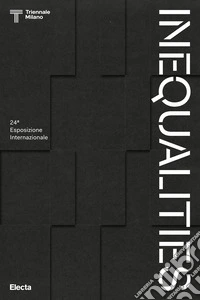 Inequalities. 24ª Esposizione internazionale. Ediz. illustrata libro