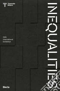 Inequalities. 24th International Exhibition. Ediz. illustrata libro