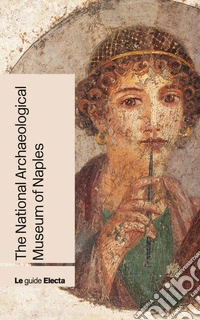The National Archaeological Museum of Naples. Nuova ediz. libro