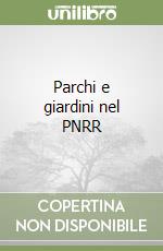 Parchi e giardini nel PNRR libro