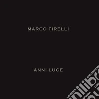 Marco Tirelli. Anni luce. Ediz. italiana e inglese libro