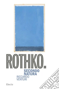 Rothko. Secondo Natura