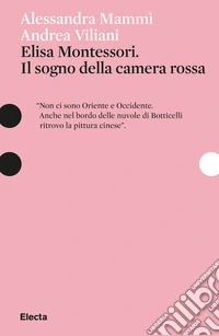 Elisa Montessori. Il sogno della camera rossa libro