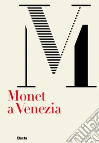 Monet a Venezia. Ediz. italiana e inglese