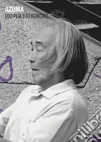 Azuma. 100 per 100 Kokoro. Ediz. illustrata