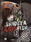 Shibuya goldfish. Vol. 6 libro