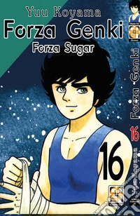 Forza Genki! Forza Sugar. Vol. 16 libro