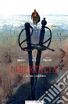 Libertalia. Vol. 2: Le mura dell'Eden libro di Grella Paolo Miel Rudi Pigière Fabienne