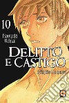 Delitto e castigo. A falsified romance. Vol. 10 libro di Ochiai Naoyuki