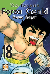 Forza Genki! Forza Sugar. Vol. 18 libro