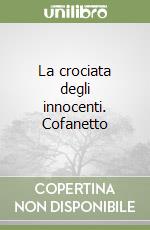 La crociata degli innocenti. Cofanetto libro