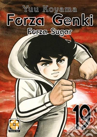 Forza Genki! Forza Sugar. Vol. 19 libro