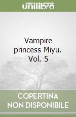 Vampire princess Miyu. Vol. 5 libro