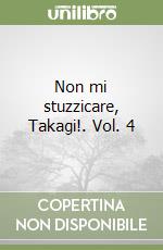 Non mi stuzzicare, Takagi!. Vol. 4 libro