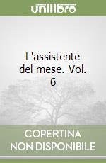 L'assistente del mese. Vol. 6 libro