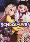 School-live!. Vol. 6 libro di Kaihou Norimitsu