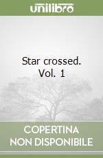 Star crossed. Vol. 1 libro