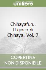 Chihayafuru. Il gioco di Chihaya. Vol. 7 libro