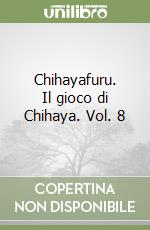 Chihayafuru. Il gioco di Chihaya. Vol. 8 libro