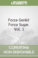 Forza Genki! Forza Sugar. Vol. 1 libro