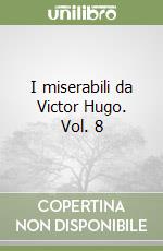 I miserabili da Victor Hugo. Vol. 8 libro