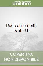 Due come noi!!. Vol. 31 libro