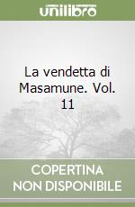 La vendetta di Masamune. Vol. 11 libro