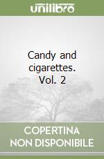 Candy and cigarettes. Vol. 2
