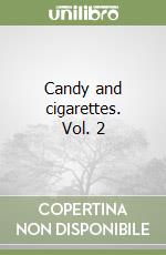 Candy and cigarettes. Vol. 2 libro